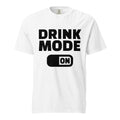 Drink Mode ON T-Shirt White