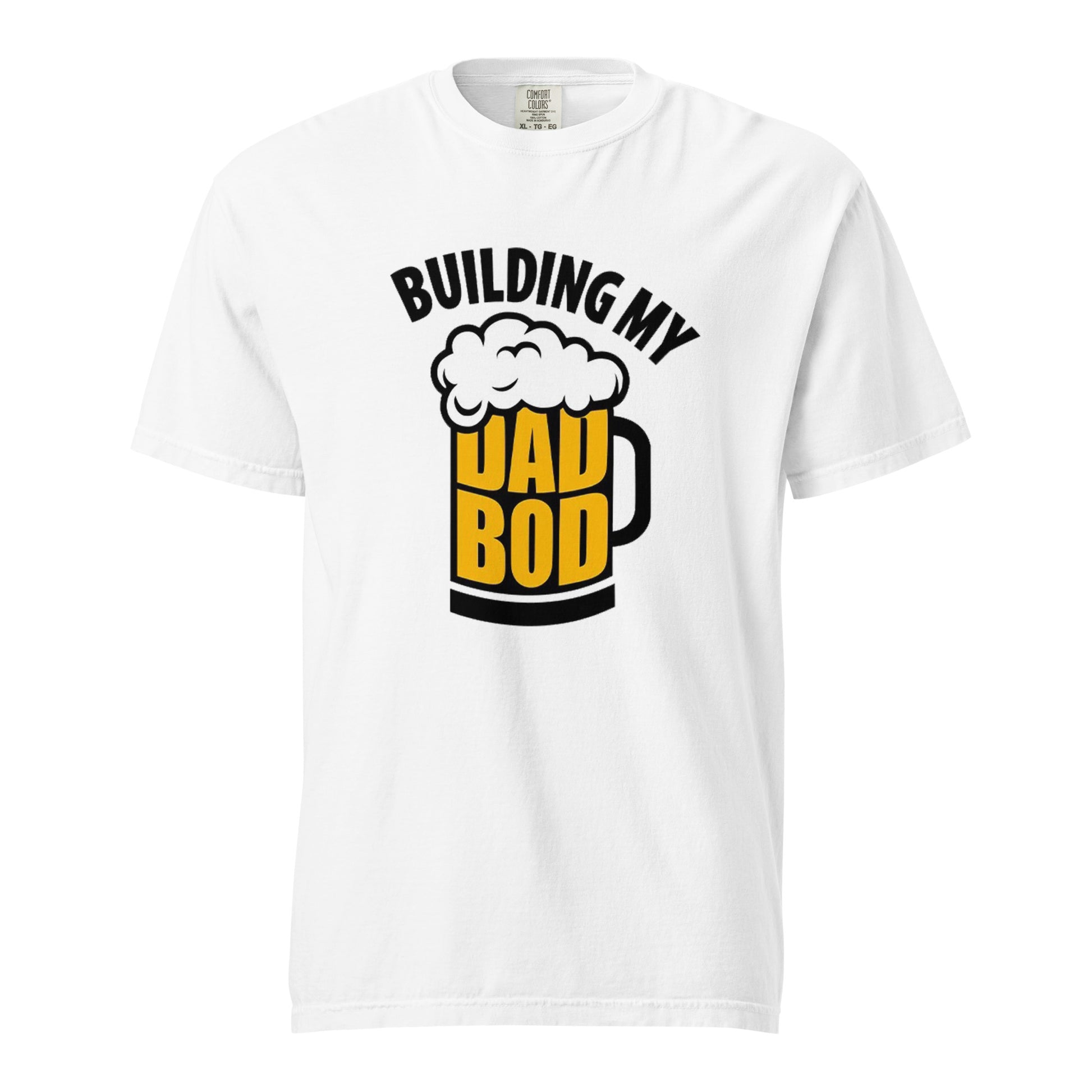 Building My Dad Bod T-Shirt - White