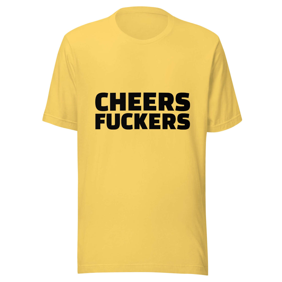 Cheers Fu**ers Unisex t-shirt - Yellow 