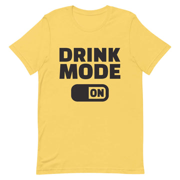Drink Mode On - Unisex t-shirt Yellow